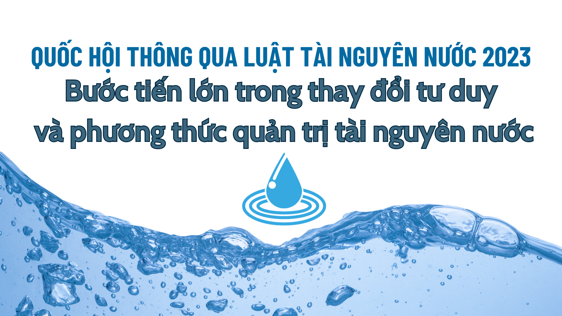 National Assembly passes Water Resources Law 2023: - Vietnam.vn