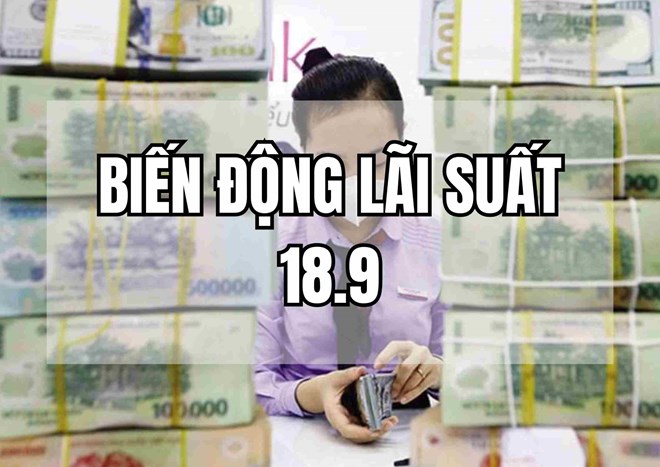 Biến động lãi suất 18.9: Ngân hàng lớn bất ngờ tăng lãi suất